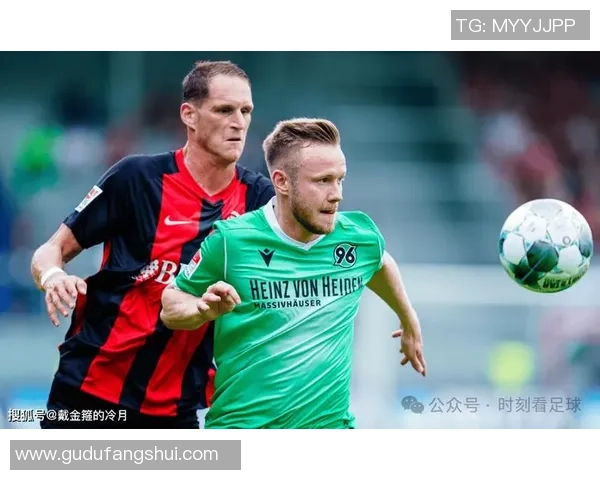 汉诺威与门兴的精彩对决直播全程回顾与精彩瞬间分析 汉诺威与门兴的精彩对决直播全程回顾与精彩瞬间分析